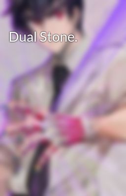 Dual Stone.