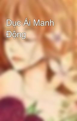 Dục Ái Manh Động