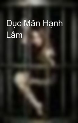 Dục Mãn Hạnh Lâm