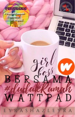 #DUDUKRUMAH BERSAMA WATTPAD