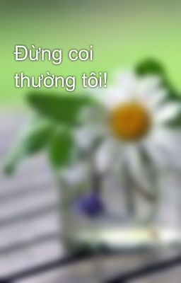 Đừng coi thường tôi!