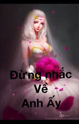 Đừng nhắc về Anh Ấy