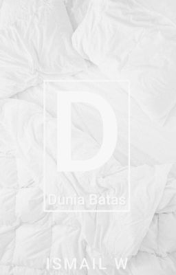 Dunia Batas [FINISHED]