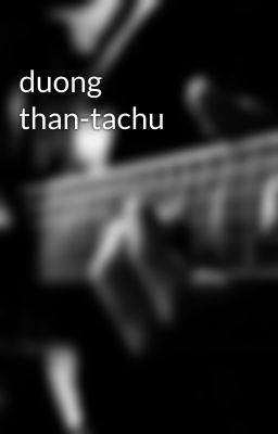 duong than-tachu