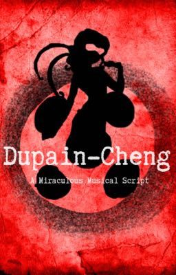 Dupain-Cheng (A Miraculous Musical Script)