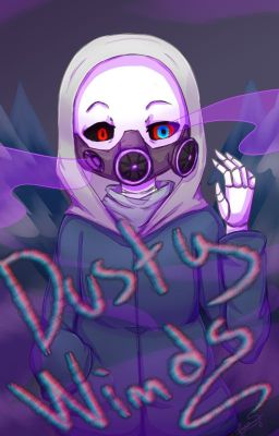 Dusty Winds (Dusttale Sans X Reader) [DISCONTINUED]