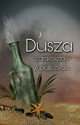 Dusza zamknięta w butli życia