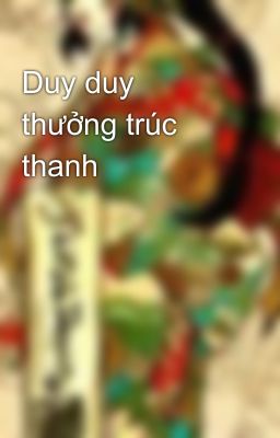 Duy duy thưởng trúc thanh