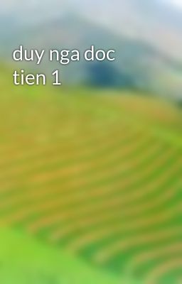 duy nga doc tien 1