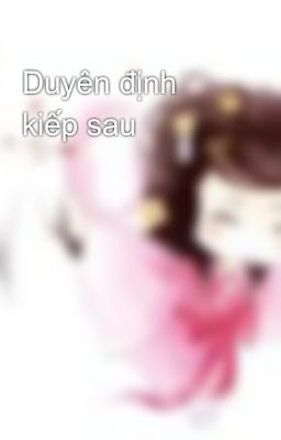 Duyên định kiếp sau