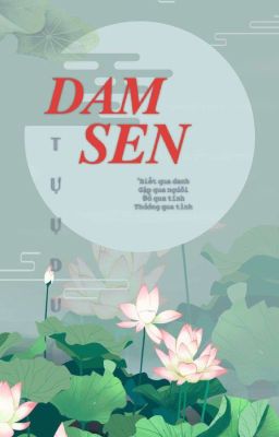 |Duyên Gái/Hoàn| ĐẦM SEN [Gốc]