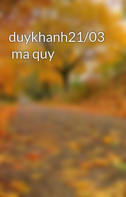 duykhanh21/03  ma quy