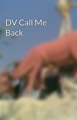 DV Call Me Back