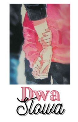 Dwa słowa || yaoi