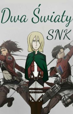 Dwa Światy|| SNK