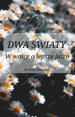 Dwa Światy - w walce o lepsze jutro 