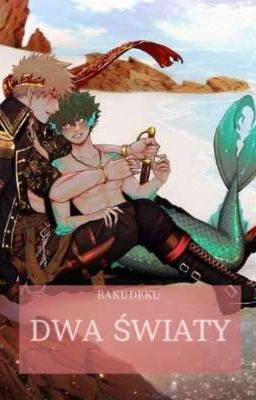 Dwa światy • bakudeku 