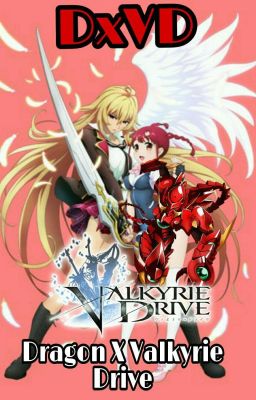 DxVD - Dragon X Valkyrie Drive [El Dragon Y Las Valquirias]