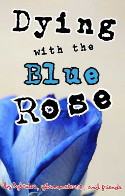 Dying with the Blue Rose (Random Roleplay)