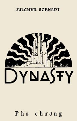 Dynasty Series: Phụ Chương