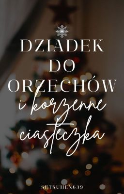 Dziadek do orzechów i korzenne ciasteczka [zawieszone]