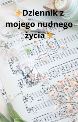 ✨Dziennik z mojego nudnego życia✨