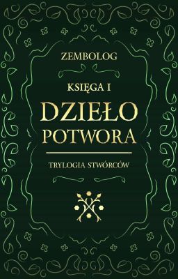 Dzieło Potwora | Księga Pierwsza | Pierwszy Szkic