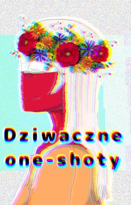 Dziwaczne one-shoty / countryhumans /