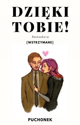 Dzięki Tobie!|Remadora|HP⚡[Wstrzymane]