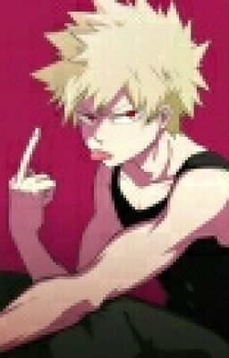 •E•X•P•L•O•D•E•    (Katsuki Bakugo X Female! Reader)