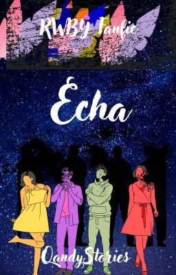 Echa (RWBY Fanfiction)