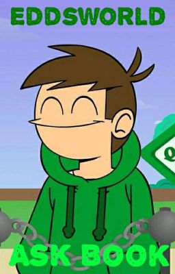 Eddsworld Asks! ask all four of the dorks stuff.