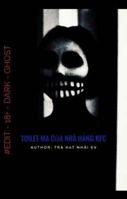 [Edit 18+] Toilet Ma Của Nhà Hàng KFC..!