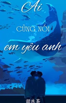 [EDIT] [BJYX] Ai cũng nói em yêu anh