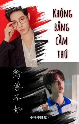 [EDIT] [BJYX] Không bằng cầm thú