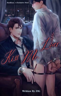 [Edit c.9-??]Kiss Me, Liar - Hôn tôi đi, đồ dối trá!