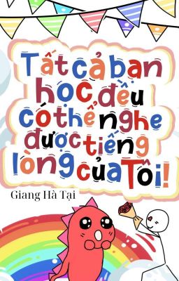 [Edit-Đam Mỹ]Toàn Thể Bạn Học Đều Có Thể Nghe Được Tiếng Lòng Của tôi