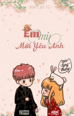 {Eđit} Em Mù Mới Yêu Anh