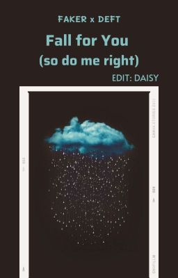 [EDIT] [FAKEDEFT] Fall for You (so do me right)