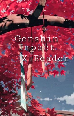 [ Edit ] Genshin Impact x Reader
