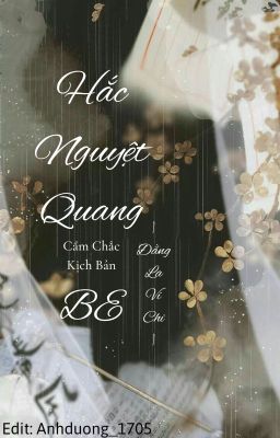 [Edit] Hắc Nguyệt Quang Cầm Chắc Kịch Bản BE