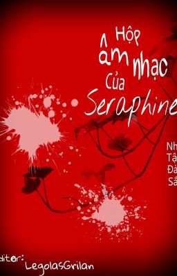 [ EDIT - HOÀN ] Hộp âm nhạc của Seraphine