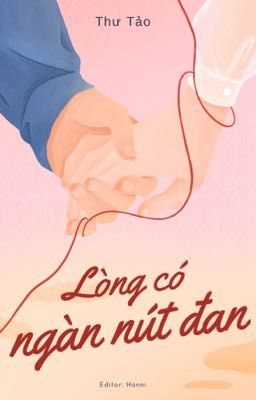 [EDIT - HOÀN] Lòng Có Ngàn Nút Đan