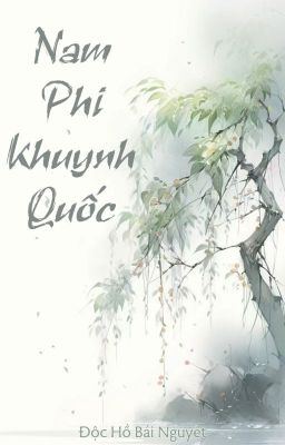 EDIT | Nam Phi Khuynh Quốc - Độc Hồ Bái Nguyệt