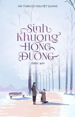 [Edit] [Ngôn tình] Sinh Khương Hồng Đường