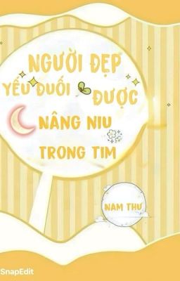 [EDIT] NGƯỜI ĐẸP ỐM YẾU ĐƯỢC NÂNG NIU TRONG TIM