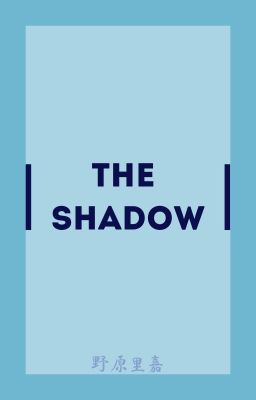 [Edit] NOMIN | The Shadow