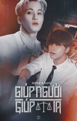 [Edit][Oneshot | MarkHyuck] Giúp người giúp ta