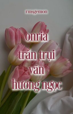 edit | onria | abo | trần trụi vãn hương ngọc