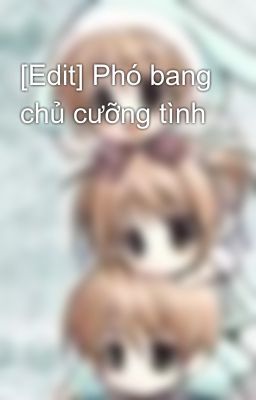 [Edit] Phó bang chủ cưỡng tình